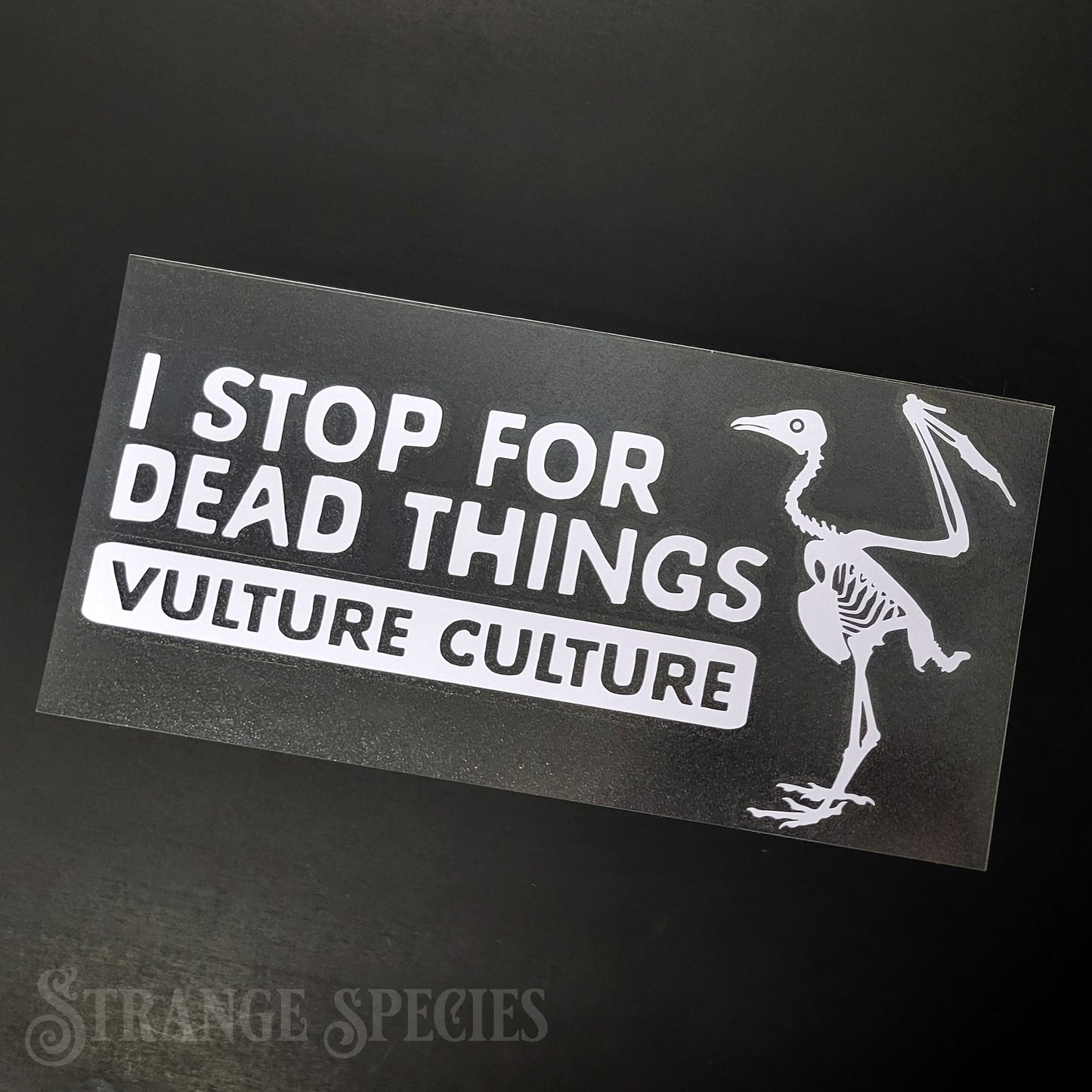 I Stop For Dead Things Vinyl Vulture Culture Decal
